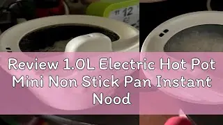 Review 1.0L Electric Hot Pot Mini Non Stick Pan Instant Noodle Pot Dormitory Cooking Noodle Small P