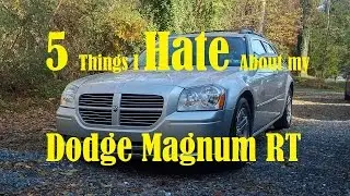 5 Things I Hate About My 2005 Dodge Magnum RT