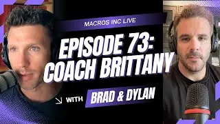Macros Inc Live: Episode 73 - Guest Coach Brittany