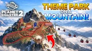 Building a MOUNTAIN Theme Park in Planet Coaster 2