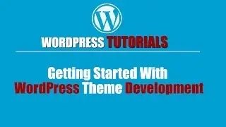 Wordpres Tutorial-Wp Training-Wordpres Training-Getting Started With WordPress Theme Development
