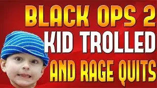BO2: Kid Gets Trolled and Rage Quits (Funny Black Ops 2)