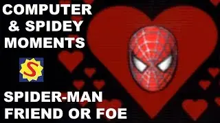Computer & Spidey Moments - Spider-Man: Friend or Foe