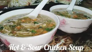 Hot & Sour Chicken soup recipe | Super Healthy Soup | Immunity Booster Soup |