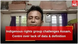 Indigenous rights group challenges Assam, Centre over lack of data and definition