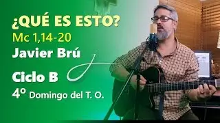 ¿Qué es esto? - Javier Brú | 4° Domingo del T.O. B  (Mc 1,21-28)