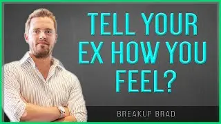 Should I Tell My Ex How I Feel About Them?