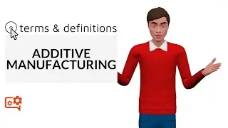 Additive Manufacturing I Terms & Definitions