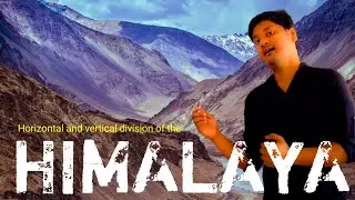 Horizontal and Vertical division of the Himalaya. #Himalaya #mountain #Geography
