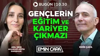 #CANLI Gençlerin Eğitim ve Kariyer Çıkmazı | Aslı Şen & Emin Çapa