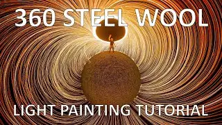 LIGHT PAINTING TUTORIAL: 360 Steel Wool (Insta360 ONE RS '1 inch Edition')