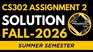 CS302 Assignment 2 Solution 2026 | Summer Semester | Virtual University