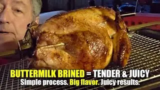 This Buttermilk Brined Rotisserie Chicken Is Insanely Tender and Juicy!