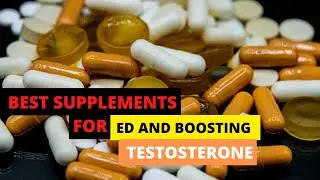 9 Best Supplements For ED and Boosting Testosterone