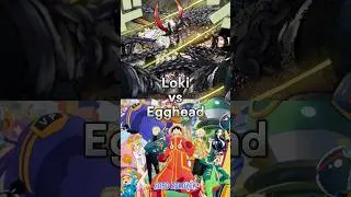 Loki vs Egghead || #whoisstrongest #luffy #loki #vs #onepiece #shorts