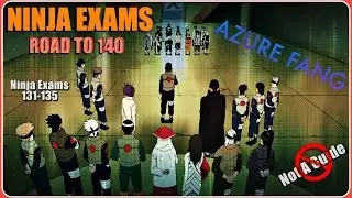 NINJA EXAMS 131-135 | AZURE FANG | ROAD TO NINJA EXAM 140 (Part III) | NARUTO ONLINE