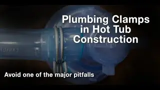 Clamped Lines in Hot Tub Construction