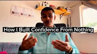 How I Built Confidence From Nothing