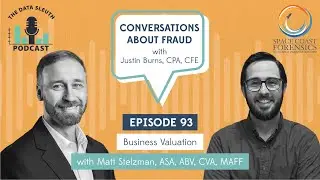 Episode 93: Business Valuation with Matt Stelzman, ASA, ABV, CVA, MAFF