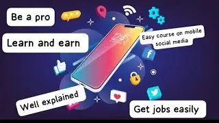 Mobile Mastery || Mobile social media Course ||Earn and become a pro