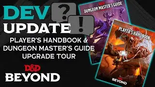 Dungeon Master's Guide & Player's Handbook Upgrade Tour | D&D Beyond Dev Update