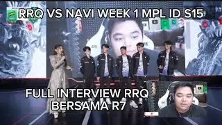 FULL INTERVIEW RRQ WITH R7 - RRQ VS NAVI WEEK 1 MPL ID S15!!!