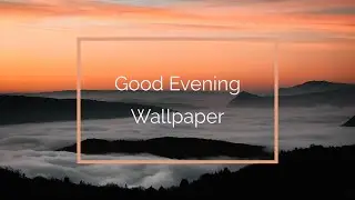 Good Evening Wallpapers Best Good Evening Whatsapp Images Pics Pictures Photos