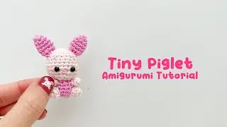 Tiny Piglet Amigurumi Crochet Tutorial | Step by Step | FREE PATTERN