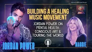Building a Healing Music Movement | Jordan Power on Mental Health, Conscious Art & Touring the World