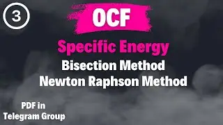 3. Bisection Method and Newton Rhapson Method for Critical Depth - Specific Energy