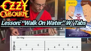 Lesson: Ozzy/Beavis & Butthead (1996) &ldquo;Walk On Water&rdquo; - Guitar Riffs W/ Tabs