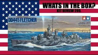 TAMIYA 78012; USS FLETCHER, DD445, 1/350. WHATS IN THE BOX KIT REVIEW 299.
