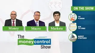 The Moneycontrol Show │ Tax Planning, New ITR Forms, Market Strategies