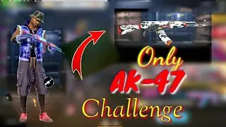 Only  AK-47  Challenge || Ranked Match || Garena Free Fire - Di dot Pu