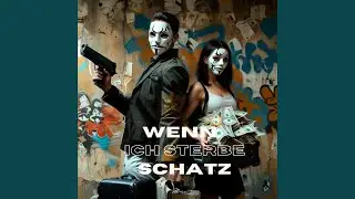 Wenn ich sterbe, Schatz