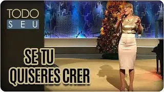 Se Tu Quiseres Crer | Leilah Moreno - Todo Seu (24/12/17)