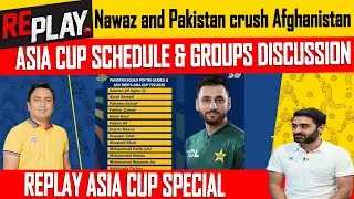 Nawaz and Pakistan crush Afghanistan | REPLAY ASIA CUP SPECIAL | Dawn News | DN Sport