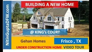 Gehan Homes | King's Court Frisco TX | Building A New Home - Aug 2022 Under Construction Video Tour