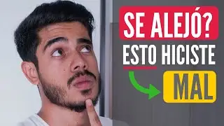 Por ESTO Se Alejó De Ti (Deja De Hacerlo)
