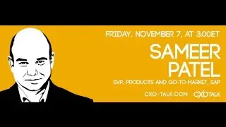 #86: CXOTalk featuring Sameer Patel