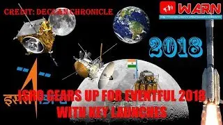 ISRO gears up for eventful 2018 with key launches