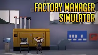 I'M TOO DUMB FOR THIS? (Factory Manager Simulator)