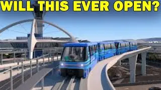 LAX People Mover DELAYED AGAIN! | Will It EVER Open?