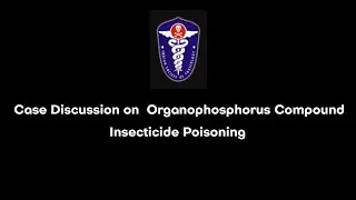 Case Discussion on Organophosphorus Compound Insecticide Poisoning