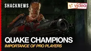Quake Champions: Importance of Pro Players