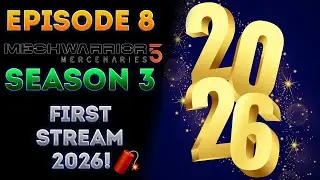 First Stream of 2026! 🧨 (MechWarrior 5 All DLCs Voter Season 3 Episode 8)