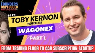 From Financial Trader to Pioneering Car Subscription Entrepreneur w/ Toby Kernon S3 E9 P1