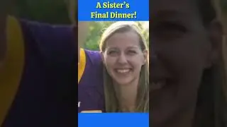A Sister's Final Dinner! #shorts 