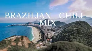 [BRAZILIAN CHILL MIX] BGM | Perfect for Store Ambience, Study & Relaxation