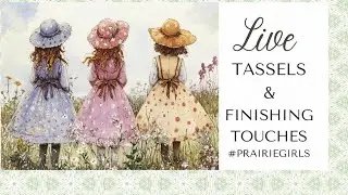 Prairie Girls Gather Let's Make Embellishments